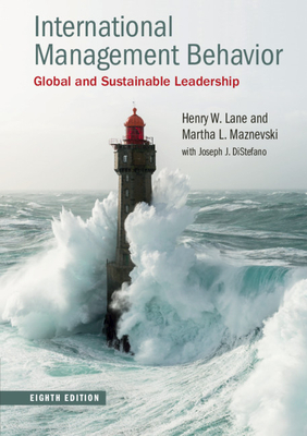 International Management Behavior: Global and Sustainable Leadership by Henry W. Lane, Martha L. Maznevski