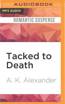 Tacked to Death by A.K. Alexander