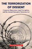 The Terrorization of Dissent: Corporate Repression, Legal Corruption, and the Animal Enterprise Terrorism Act by Jason Del Gandio