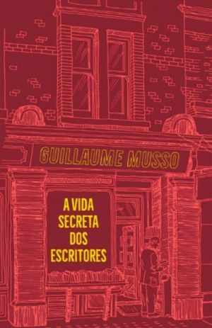 A vida secreta dos escritores by Guillaume Musso