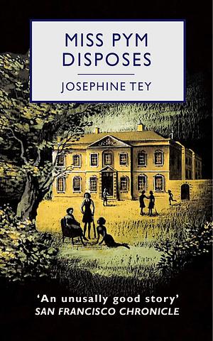 Miss Pym Disposes by Josephine Tey