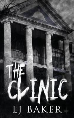 The Clinic by Lj Baker