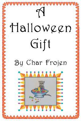 A Halloween Gift by Char Frojen