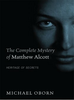 The Complete Mystery of Matthew Alcott by Michael Oborn