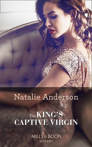 The King's Captive Virgin by Natalie Anderson