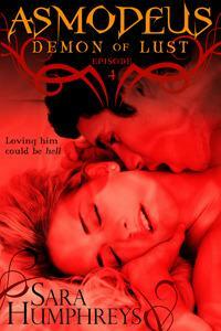 ASMODEUS: Demon of Lust Part 4 by Sara Humphreys