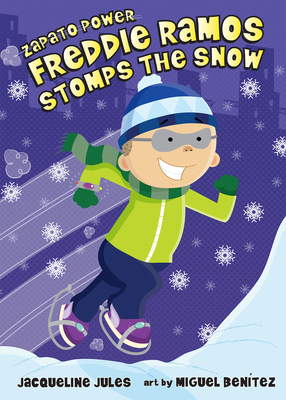 Freddie Ramos Stomps the Snow by Jacqueline Jules