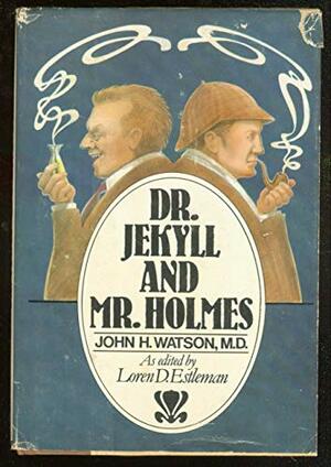 Dr. Jekyll and Mr. Holmes by Loren D. Estleman