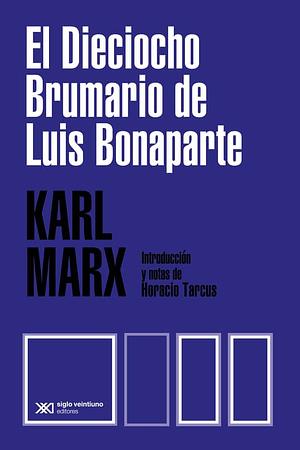 El dieciocho Brumario de Luis Bonaparte by Karl Marx