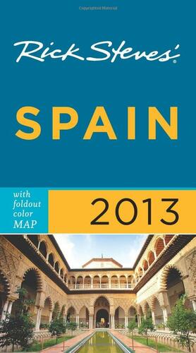 Rick Steves' Spain 2013 by Rick Steves