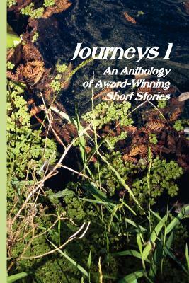 Journeys I: An Anthology of Award-Winning Short Stories by Editor Mary Lois Sanders, Multiple Authors