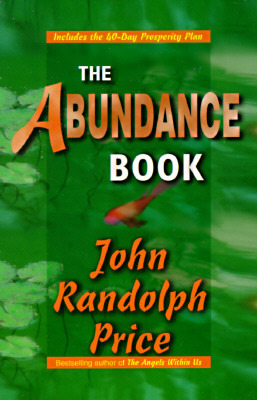 The Abundance Book by John Randolph Price