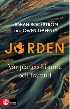 Jorden - vår planets historia och framtid by Owen Gaffney, Johan Rockström, Greta Thunberg