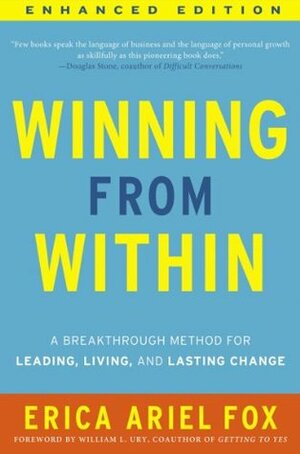 Winning from Within (Enhanced Edition): A Breakthrough Method for Leading, Living, and Lasting Change by Erica Ariel Fox