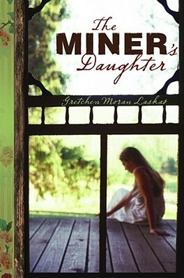 The Miner's Daughter by Gretchen Moran Laskas