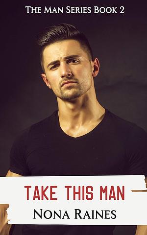 Take This Man by Nona Raines