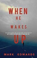 When He Wakes Up by Mark Edwards, Mark Edwards, Dr