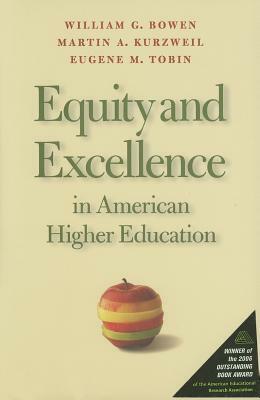 Equity and Excellence in American Higher Education by William G. Bowen