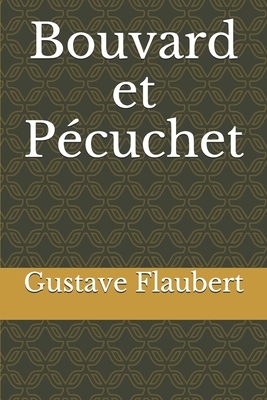 Bouvard et Pécuchet by Gustave Flaubert