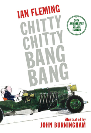 Chitty Chitty Bang Bang: The Magical Car by John Burningham, Ian Fleming
