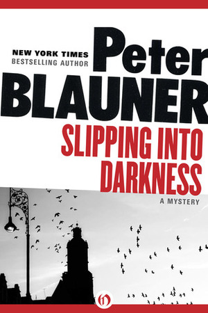Slipping into Darkness: A Mystery by Peter Blauner