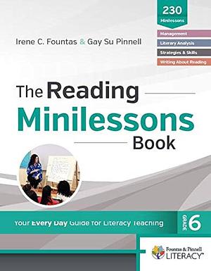 The Reading Minilessons Book, Grade 6 by Gay Su Pinnell, Irene C. Fountas