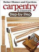 Carpentry and Trimwork Step-by-Step by Larry Johnston