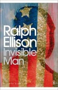 Invisible Man by Ralph Ellison