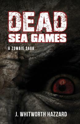 Dead Sea Games by J. Whitworth Hazzard