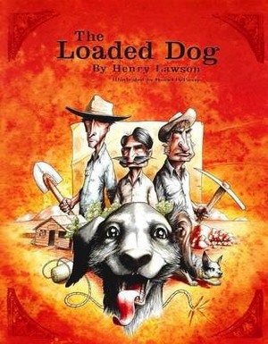 The Loaded Dog by Daniel DePierre, Henry Lawson