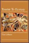Tourist to ecstasy by Tim Lilburn
