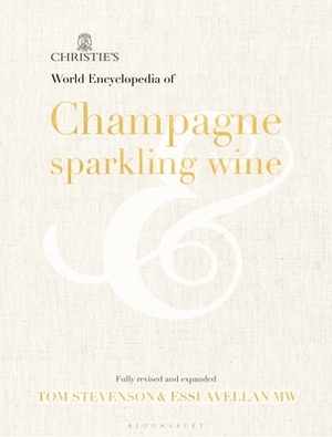 Christie's Encyclopedia of Champagne and Sparkling Wine by Tom Stevenson, Essi Avellan