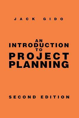 An Introduction to Project Planning by Jack Gido