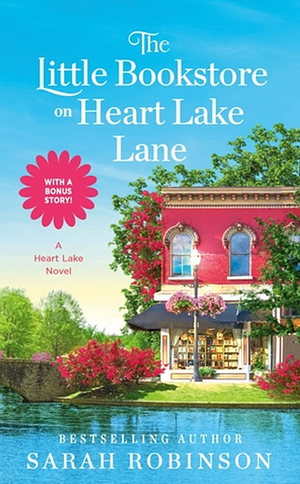 The Little Bookstore on Heart Lake Lane by Sarah Robinson