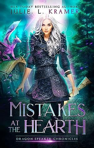 Mistakes at the Hearth  by Julie L. Kramer