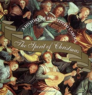 The Spirit of Christmas: A History of Best-Loved Carols by Lesley Ehlers, Virginia Reynolds