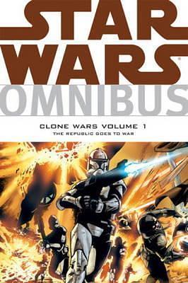 Star Wars Omnibus: Clone Wars, Volume 1: The Republic Goes to War by W. Haden Blackman, Scott Allie, John Ostrander