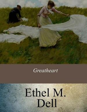 Greatheart by Ethel M. Dell
