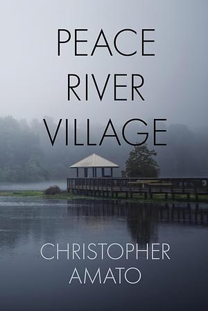 Peace River Village by Christopher Amato