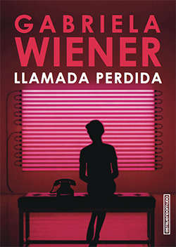 Llamada perdida by Gabriela Wiener