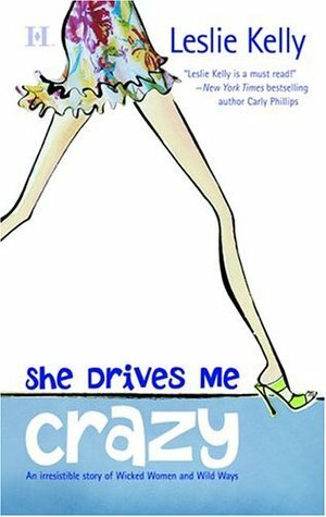 She Drives Me Crazy by Leslie Kelly