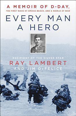 Every Man a Hero; A Memoir... by Ray Lambert, Ray Lambert, Jim DeFelice