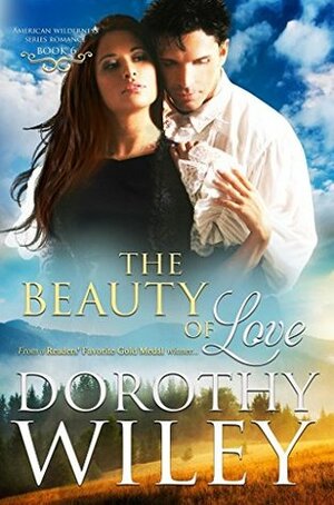 The Beauty of Love by Dorothy Wiley