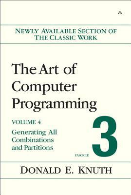 The Art of Computer Programming, Volume 4, Fascicle 3: Generating All Combinations and Partitions by Donald Knuth