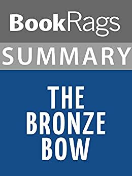 The Bronze Bow by Elizabeth George Speare | Summary & Study Guide by BookRags