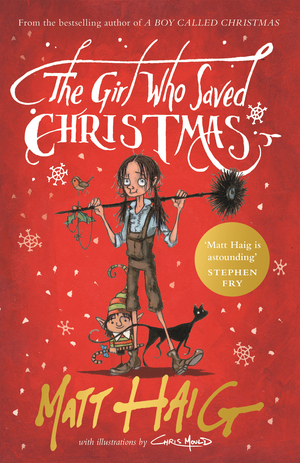 The Girl Who Saved Christmas by Matt Haig