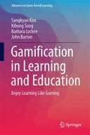 Gamification in Learning and Education by Barbara Lockee, Kibong Song, Sangkyun Kim, John Burton