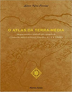 O Atlas da Terra-Média by Karen Wynn Fonstad