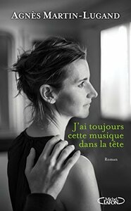 J'ai toujours cette musique dans la tête by Agnès Martin-Lugand