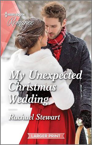 My Unexpected Christmas Wedding by Rachael Stewart, Rachael Stewart